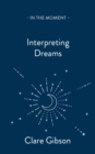 Interpreting Dreams : Messages from the subconscious - Book
