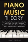 Piano + Music Theory : Start Playing The Piano, Songwriting & Reading Music Theory Right Away. Lessons For Beginners Or Refreshing The Advanced Via This Book + Diagrams, Charts & Bonus Videos - Book