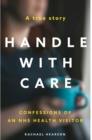 Handle With Care : Confessions of an NHS Health Visitor - Book