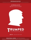 TRUMPED (An Alternative Musical) Act III Performance Edition : Educational One Performance - Book