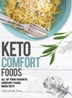 Keto Comfort Foods : All of your favorite comfort foods made keto - Book