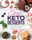 Easy Keto Desserts Bundle : Two Years of Low Carb Desserts, Snacks and Fat Bombs - Book