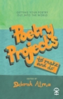 Poetry Projects to Make and Do : Getting your poetry out into the world - Book