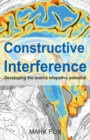 Constructive Interference : Developing the brain's telepathic potential - Book