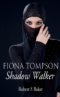 Fiona Tompson : Shadow Walker - Book