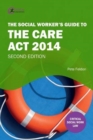 The Social Worker's Guide to the Care Act 2014 - Book