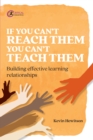 If you can't reach them you can't teach them : Building effective learning relationships - eBook