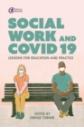 Social Work and Covid-19 : Lessons for Education and Practice - Book