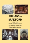 Organs in Bradford 1922-1938 : From the original manuscript of E.C. Swinburne Garrett - Book