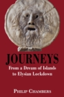 Journeys : From a Dream of Islands to Elysian Lockdown - Book