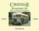 Crosville Diverted 35 : The Leyland Tigers 1949-1964 - Book