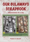 Our Bulawayo Scrapbook : Impressions of a City - Book