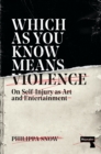 Which as You Know Means Violence : On Self-Injury as Art and Entertainment - Book