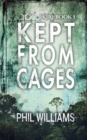Kept From Cages - Book