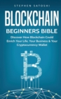 Blockchain Beginners Bible : Discover How Blockchain Could Enrich Your Life, Your Business & Your Cryptocurrency Wallet - Book