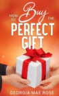 How To Buy The Perfect Gift - Book