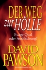 Der Weg Zur Holle : Ewige Qual oder Ausloschung? - Book