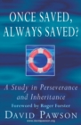 Once Saved, Always Saved? : A Study in perseverance and inheritance - Book