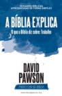 A Biblia Explica - O que a Biblia diz sobre : Trabalho - Book
