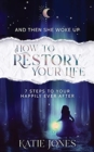 And Then She Woke Up : How To RESTORY Your Life - Book