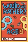 Would You Rather Age 8 Version - Book
