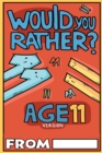Would You Rather Age 11 Version - Book