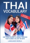 Thai Vocabulary : Use These Words to Break Through Thai Fluency in Just 90 Days (No More Dictionaries) - Book