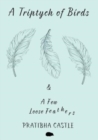 A Triptych of Birds and A Few Loose Feathers - Book