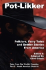 Pot-Likker : Folklore, Fairy Tales and Settler Stories From America - eBook