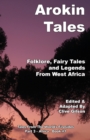 Arokin Tales : Folklore, Fairy Tales and Legends From West Africa - Book