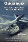 Qugaagix - First Nation Tales From Alaska & The Arctic - eBook