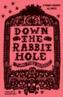 Down the Rabbit Hole : Shortlisted for the 2011 Guardian First Book Award - Book