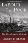 Labour and the Poor Volume V : The Manufacturing Districts - Book