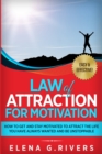 Law of Attraction for Motivation : How to Get and Stay Motivated to Attract the Life You Have Always Wanted and Be Unstoppable - Book