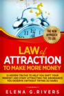 Law Of Attraction to Make More Money : 12 Hidden Truths to Help You Shift Your Mindset and Start Attracting the Abundance You Deserve - Book