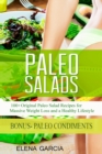 Paleo Salads : 100+ Original Paleo Salad Recipes for Massive Weight Loss and a Healthy Lifestyle - Book