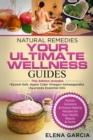 Natural Remedies : YOUR ULTIMATE WELLNESS GUIDES: Epsom Salt, Apple Cider Vinegar, Ashwagandha & Ayurveda Essential Oils - Book