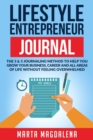 Lifestyle Entrepreneur Journal : The 3 & 3 Journaling Method to Help You Grow Your Business, Career and All Areas of Life without Feeling Overwhelmed - Book
