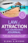 Law of Attraction for Abundance JOURNAL : 30-Day LOA, Gratitude & Self-Love Challenge to Manifest Faster - Book