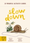 Slow Down : 30 mindful activity cards - Book