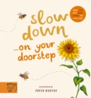Slow Down... Discover Nature on Your Doorstep : Bring calm to Baby's world with 6 mindful nature moments - Book