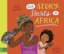 Our Story Starts in Africa - Book