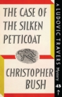 The Case of the Silken Petticoat : A Ludovic Travers Mystery - Book