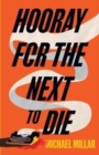 Hooray for the Next To Die : Part One of the Revenge of Jimmy Mac - Book