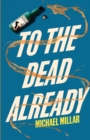 To the Dead Already : Part Two of the Revenge of Jimmy Mac 2 - Book