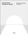 Scandinavian Residence Design : Furniture, Accessories, and Colours - Book
