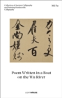 Mi Fu: Poem Written in a Boat on the Wu River : Collection of Ancient Calligraphy and Painting Handscrolls: Calligraphy - Book