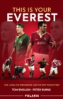 This is Your Everest : The Lions, The Springboks and the Epic Tour of 1997 - Book
