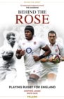 Behind the Rose : Playing Rugby for England - Book