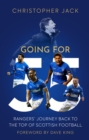 Going For 55 : Rangers' Journey Back to the Top of Scottish Football - Book
